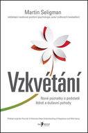 Vzkvétání: Nové poznatky o podstatě štěstí a duševní pohody - Kniha