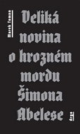 Veliká novina o hrozném mordu Šimona Abelese - Kniha