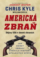 Americká zbraň: Dějiny USA v deseti střelných zbraních - Kniha
