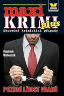 Maxi Krimi plus Pozdní lítost vrahů: Skutečné kriminální případy - Kniha
