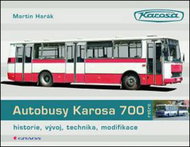 Autobusy Karosa 700: historie, vývoj, technika, modifikace - Kniha