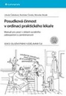 Posudková činnost v ordinaci praktického lékaře: Manuál pro praxi v oblasti sociálního zabezpečení a - Kniha