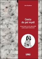 Cesta do psí mysli: Jak psi myslí, co cítí, odkud přišli a jaká je jejich budoucnost - Kniha