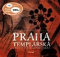 Praha templářská: a řehole spolubojovníků templu - Kniha