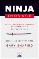 Ninja inovace: 10 zabijáckých strategií nejúspěšnějších světových firem - Kniha