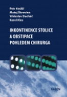 Inkontinence stolice a obstipace pohledem chirurga - Kniha