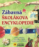 Zábavná školákova encyklopedie: Země, příroda, historie, umění, lidské tělo, vynálezy - Kniha