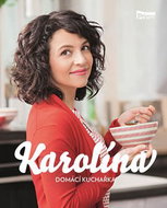 Karolína Domácí kuchařka - Kniha