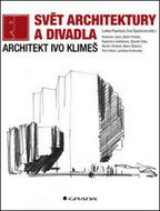 Svět architektury a divadla: Architekt Ivo Klimeš - Kniha