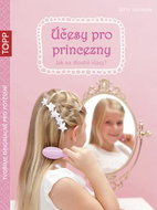 TOPP Účesy pro princezny: Jak na dlouhé vlasy? - Kniha