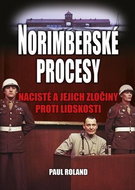 Norimberské procesy: Nacisté a jejich zločiny proti lidskosti - Kniha