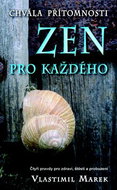 Zen pro každého: Chvála přítomnosti - Kniha