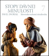 Stopy dávnej minulosti 7: Slovensko na konci stredoveku - Kniha