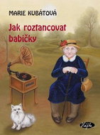 Jak roztancovat babičky - Kniha