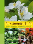 Řez stromů a keřů: Jehličnany, listnaté stromy, ovocné a okrasné dřeviny, růže - Kniha