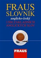 Fraus Slovník anglicko-český 1500 základních anglických slov - Kniha