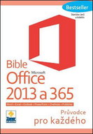 Bible Microsoft Office 2013 a 365: Průvodce pro každého - Kniha