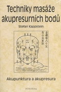 Techniky masáže akupresurních bodů: Akupunktura a akupresura - Kniha