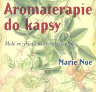 Aromaterapie do kapsy: Malá encyklopedie éterických olejů - Kniha