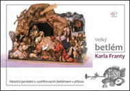 Velký betlém Karla Franty - Kniha