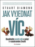 Jak vyjednat víc: Dosáhněte svých cílů v práci i v soukromém životě - Kniha