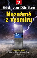 Neznámé z vesmíru: Kosmické stopy, nálezy, objevy a fenomény - Kniha