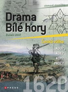 Drama Bílé hory 1620: Česká válka, zlomové okamžiky - Kniha