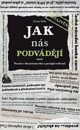Jak nás podvádějí: aneb Pravda o finančním trhu a penzijní reformě - Kniha