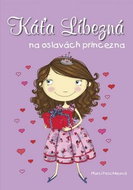 Káťa Líbezná na oslavách princezna - Kniha