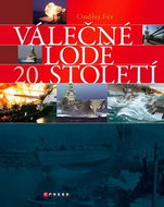 Válečné lodě 20. století: Encyklopedie nejvýznamnějších válečných plavidel - Kniha
