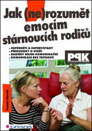 Jak (ne)rozumět emocím stárnoucích rodičů - Kniha