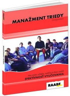 Manažment triedy: Ako môžu učitelia. rodičia a žiaci zvýšiť efektivnosť vyučovania - Kniha