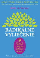 Radikálne vyliečenie: 9 kľúčových faktorov vedúcich k úplnému vyliečeniu rakoviny - Kniha