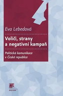Voliči, strany a negativní kampaň: Politická komunikace v České republice - Kniha