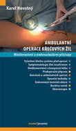 Ambulantní operace křečových žil: Miniinvazivní a endovaskulární přístupy - Kniha