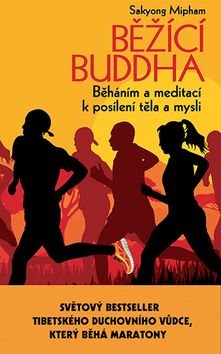 Běžící Buddha: Běháním a meditací k posílení těla a mysli - Kniha - Hlavní obrázek