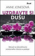 Uzdravte si dušu: Návod na dosiahnutie vnútorného šťastia a pokoja - Kniha