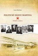 Politické dejiny Martina: Príbeh centra - Kniha