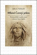 Mluví Černý jelen: Životní příběh svatého muže z kmene Sioux Oglala - Kniha
