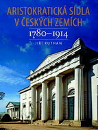Aristokratická sídla v českých zemích 1780-1914 - Kniha