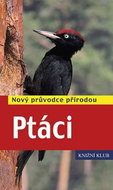 Ptáci: Nový průvodce přírodou - Kniha