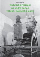 Technická zařízení na vodní pohon v Dubé, Doksech a okolí - Kniha