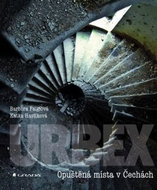 Urbex: Opuštěná místa v Čechách - Kniha