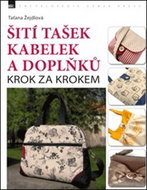 Šití tašek kabelek a doplňků: Krok za krokem - Kniha