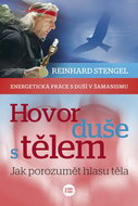 Hovor duše s tělem: Jak porozumět hlasu těla - Kniha