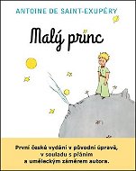 Kniha Malý princ: První české vydání v původní úpravě, v souladu s přáním a uměl. záměrem autora - Kniha