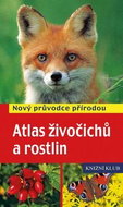 Atlas živočichů a rostlin: Nový průvodce přírodou - Kniha