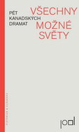 Všechny možné světy: Pět kanadských dramat - Kniha