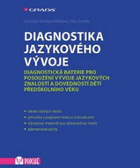 Diagnostika jazykového vývoje: Diagnostická baterie pro posouzení vývoje jazykových znalostí a doved - Kniha