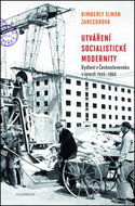 Utváření socialistické modernity: Bydlení v československu v letech 1945-1960 - Kniha